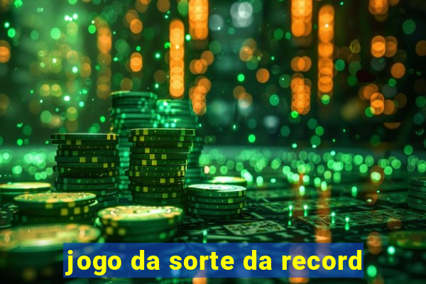 jogo da sorte da record