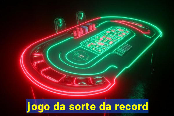 jogo da sorte da record