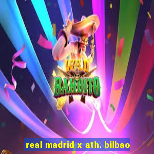 real madrid x ath. bilbao