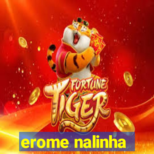 erome nalinha