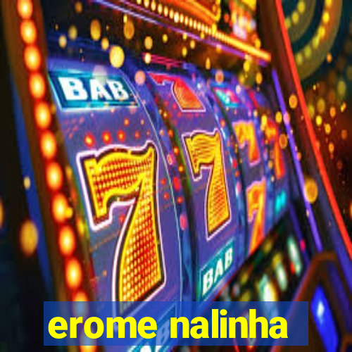 erome nalinha