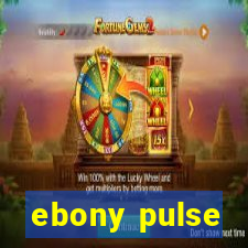 ebony pulse