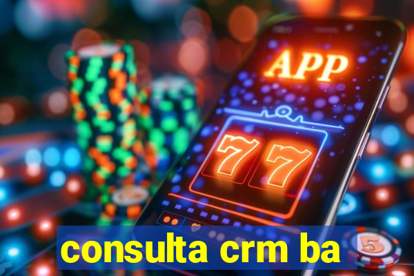 consulta crm ba