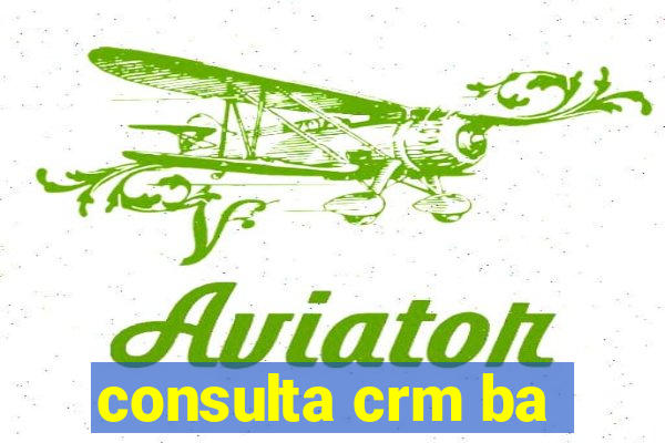 consulta crm ba