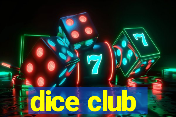 dice club