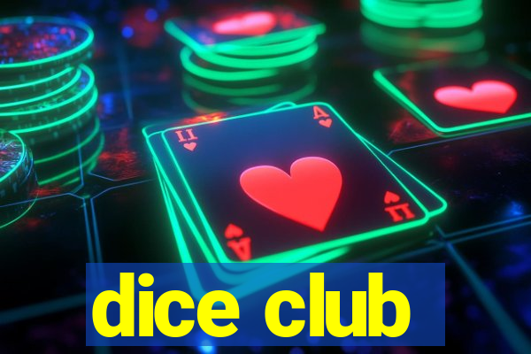 dice club