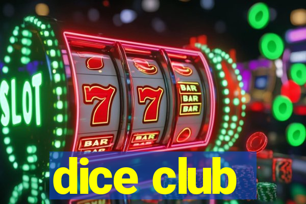 dice club