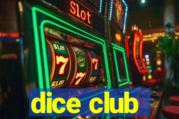 dice club