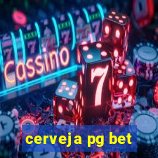 cerveja pg bet