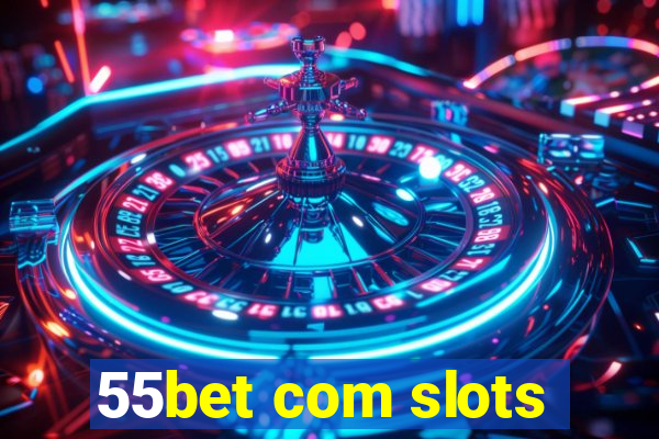 55bet com slots