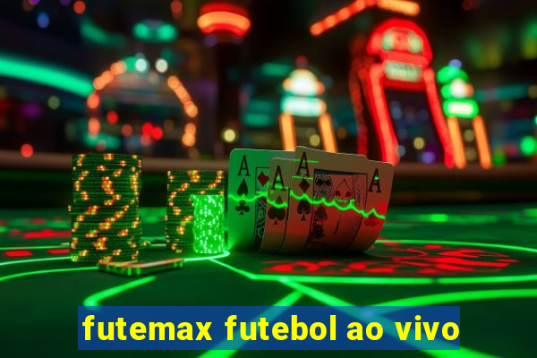 futemax futebol ao vivo