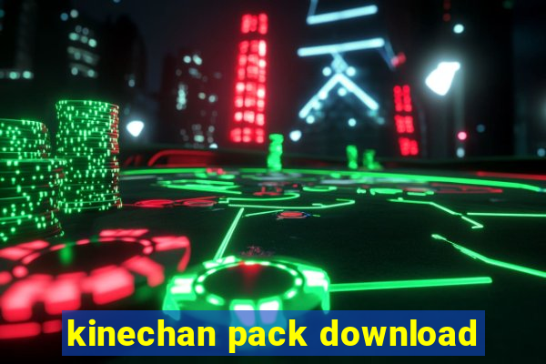 kinechan pack download