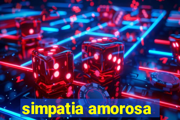 simpatia amorosa