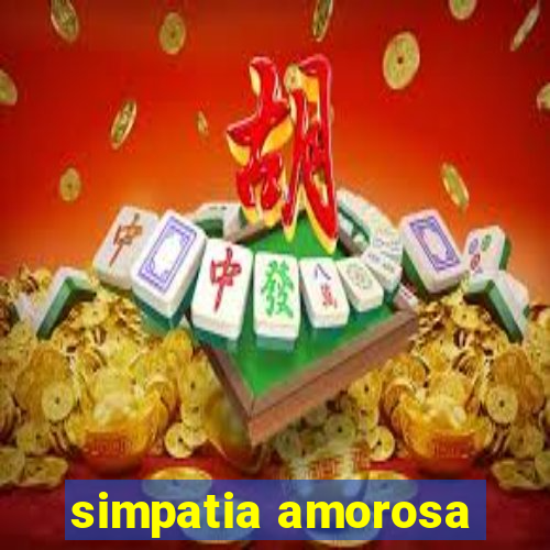 simpatia amorosa