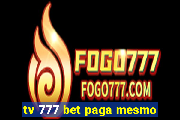 tv 777 bet paga mesmo