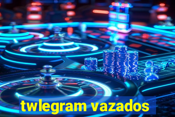 twlegram vazados