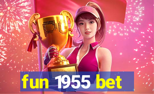 fun 1955 bet