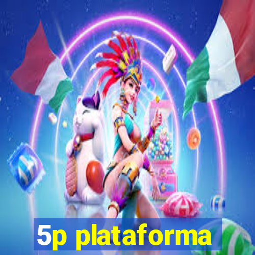 5p plataforma