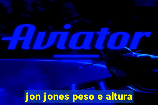 jon jones peso e altura