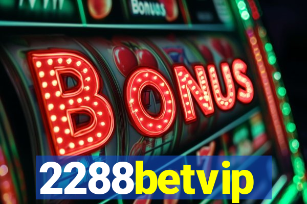 2288betvip