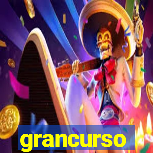 grancurso