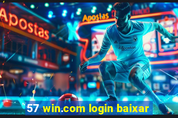 57 win.com login baixar