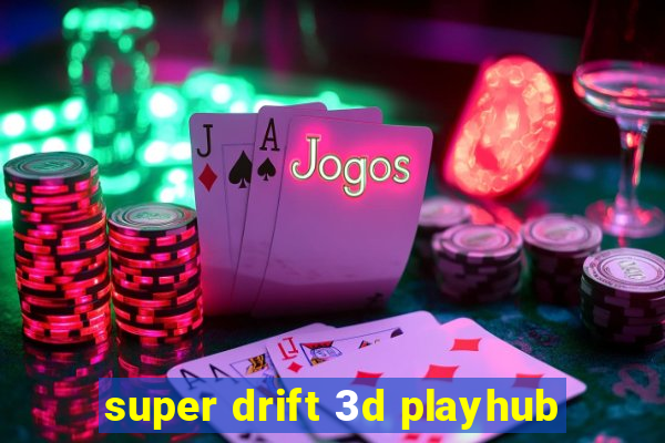 super drift 3d playhub