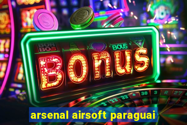 arsenal airsoft paraguai