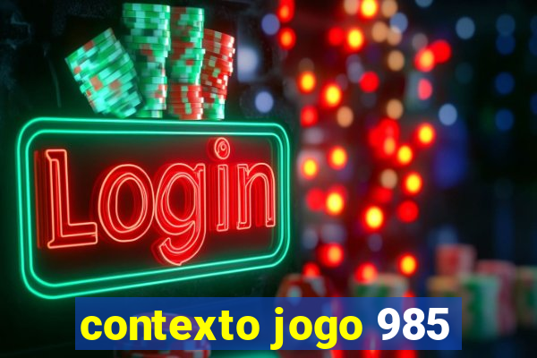 contexto jogo 985