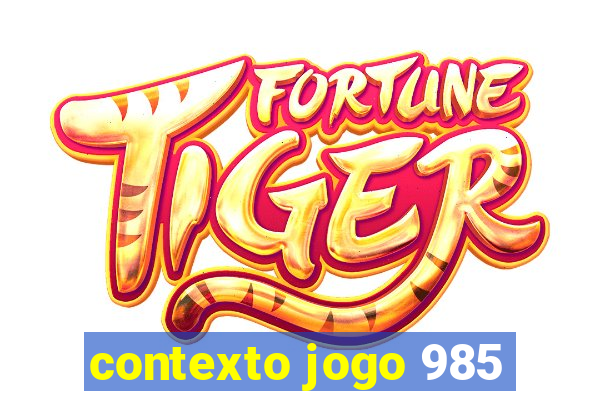 contexto jogo 985