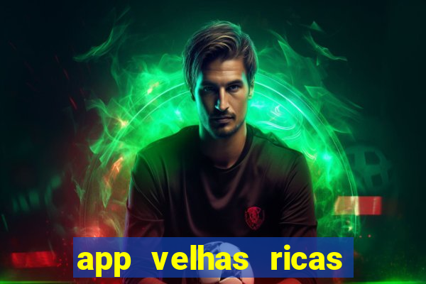 app velhas ricas do pix