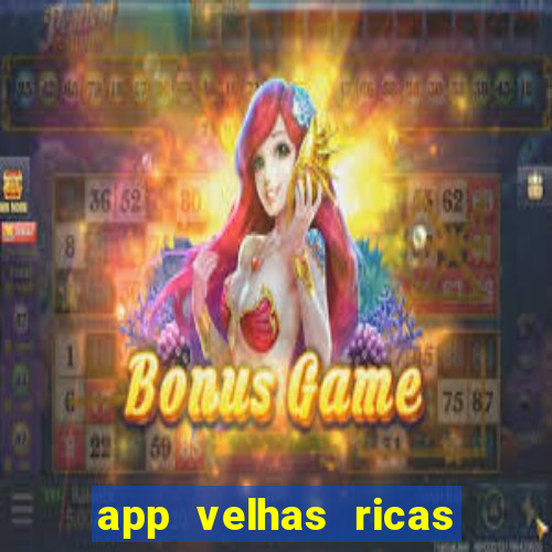 app velhas ricas do pix