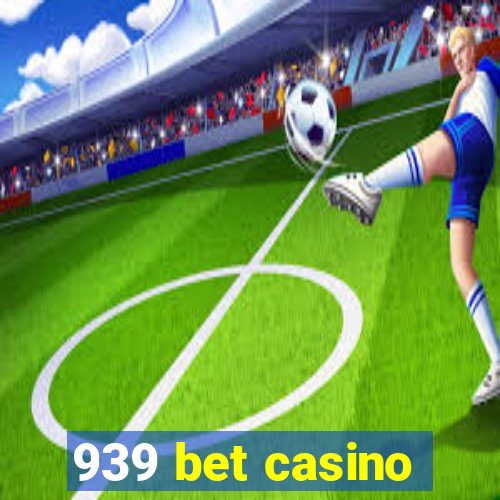 939 bet casino