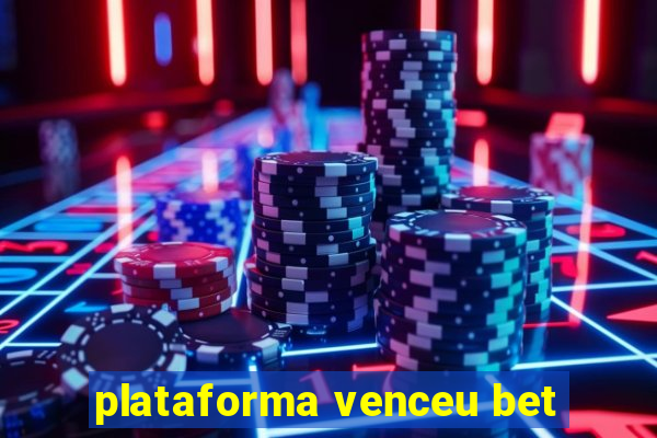 plataforma venceu bet