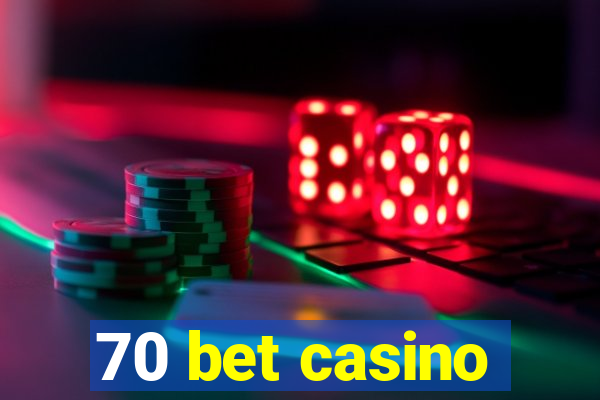 70 bet casino