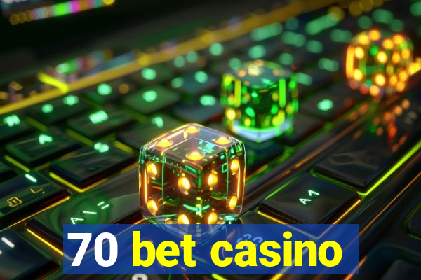 70 bet casino