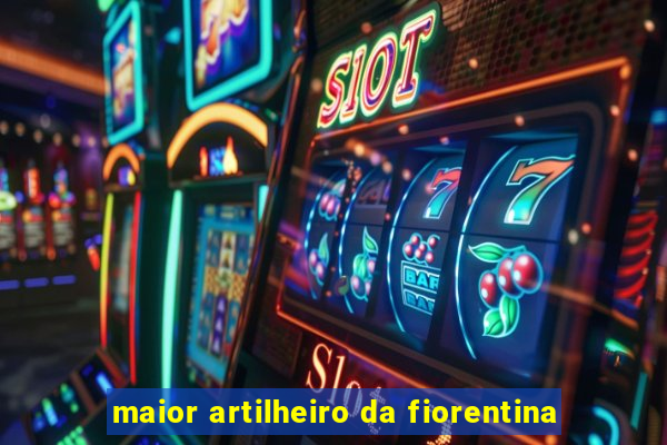 maior artilheiro da fiorentina