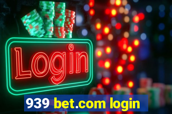 939 bet.com login