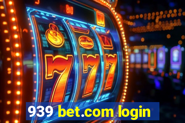 939 bet.com login