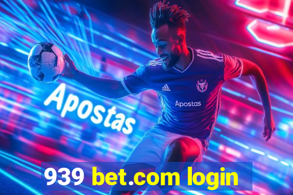 939 bet.com login