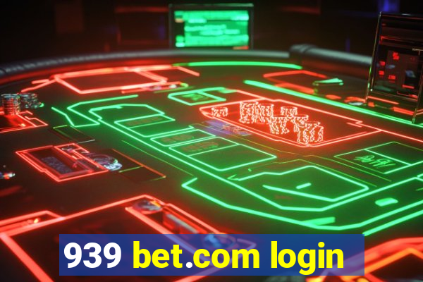 939 bet.com login