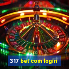 317 bet com login