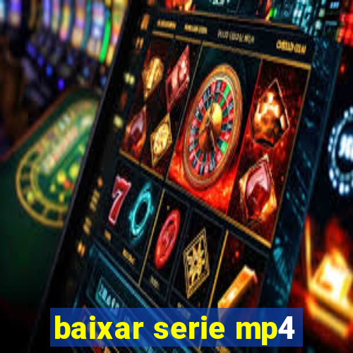 baixar serie mp4