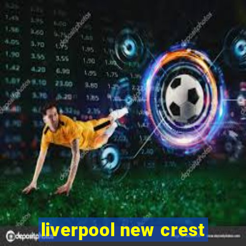 liverpool new crest