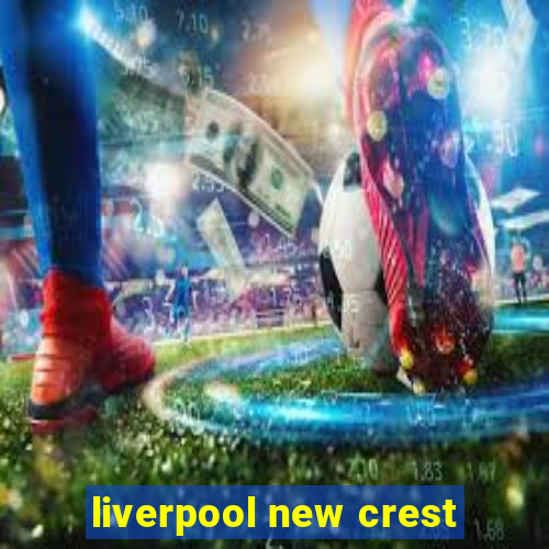 liverpool new crest