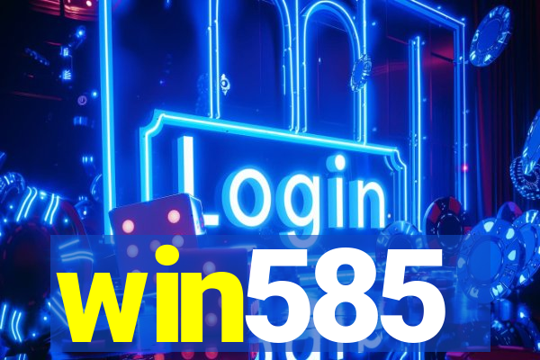 win585