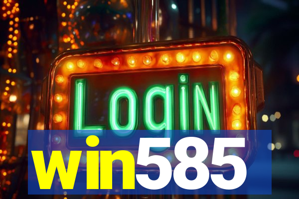 win585