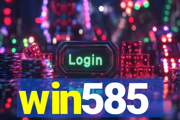 win585