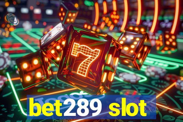 bet289 slot