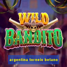 argentina torneio betano